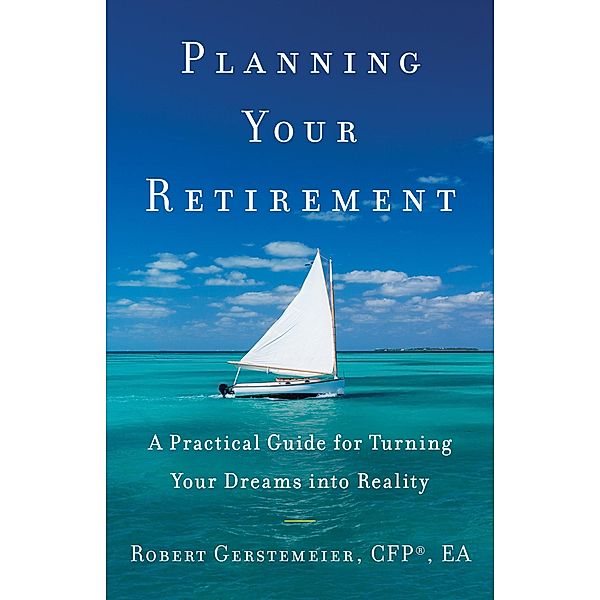 Planning Your Retirement, Robert Gerstemeier