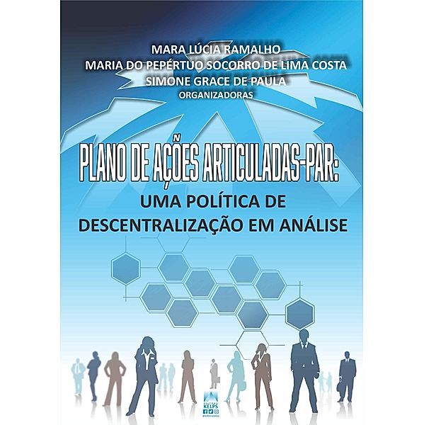 Plano de Ações Articuladas-PAR, Mara Lúcia Ramalho, Maria do Pepértuo Socorro de Lima Costa, Simone Grace de Paula