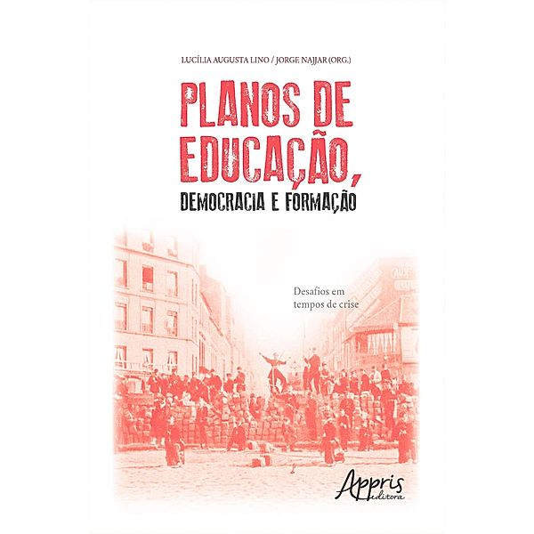 Planos de Educação, Democracia e Formação: Desafios em Tempos de Crise, Lucília Augusta Lino, Jorge Najjar