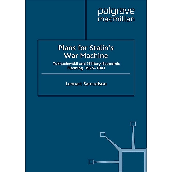 Plans for Stalin's War-Machine / Studies in Russian and East European History and Society, L. Samuelson