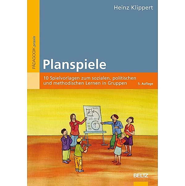 Planspiele / Beltz Praxis, Heinz Klippert