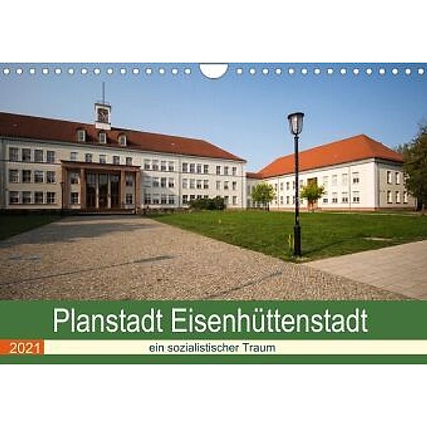 Planstadt Eisenhüttenstadt - ein sozialistischer Traum (Wandkalender 2021 DIN A4 quer), Björn Hoffmann