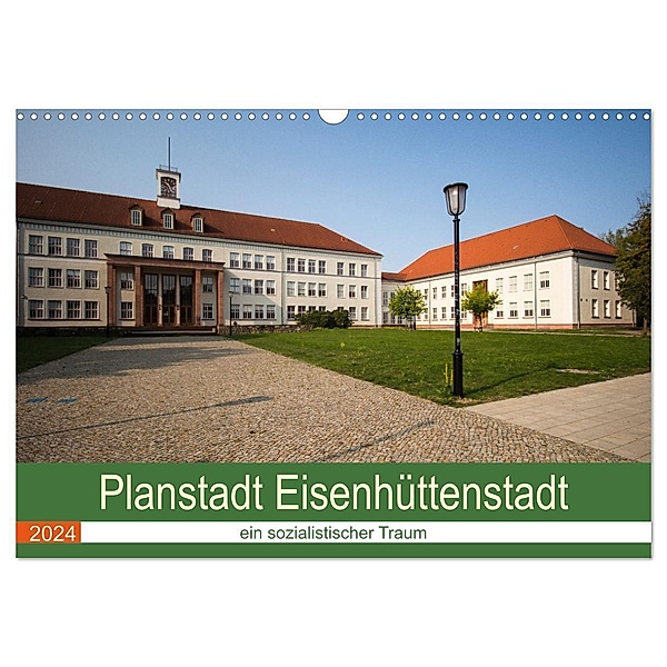 Planstadt Eisenhüttenstadt - ein sozialistischer Traum (Wandkalender 2024 DIN A3 quer), CALVENDO Monatskalender, Björn Hoffmann