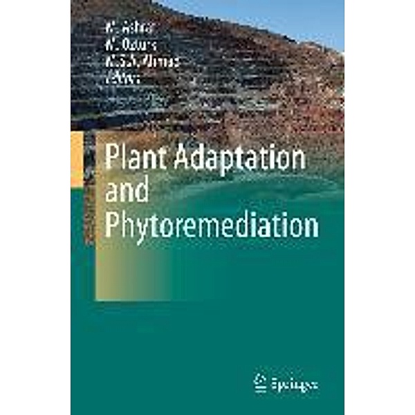 Plant Adaptation and Phytoremediation, M. Ashraf, M. Ozturk