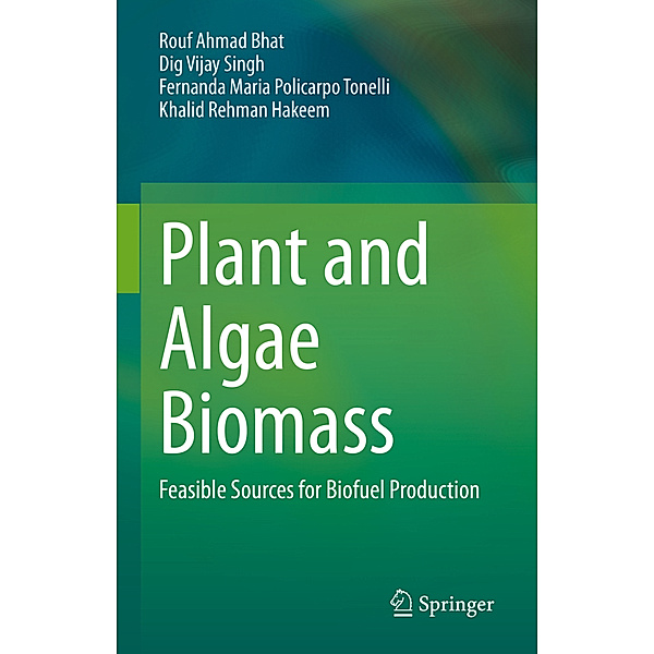 Plant and Algae Biomass, Rouf Ahmad Bhat, Dig Vijay Singh, Fernanda Maria Policarpo Tonelli, Khalid Rehman Hakeem
