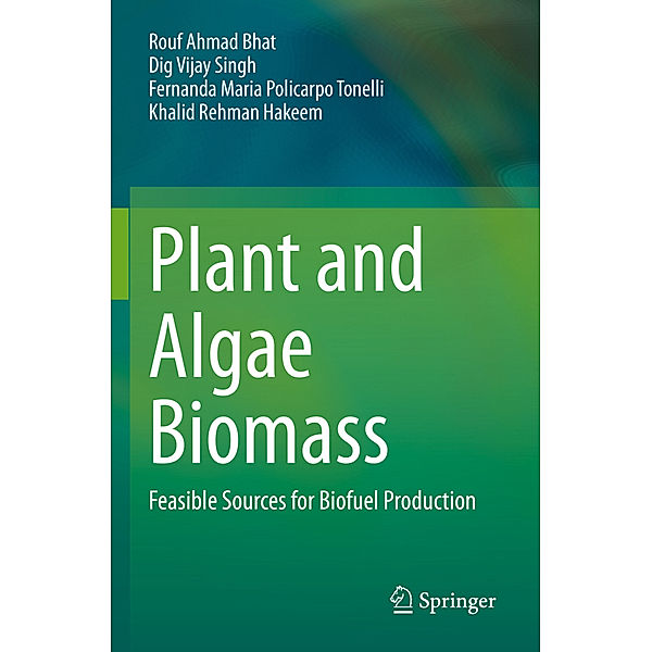 Plant and Algae Biomass, Rouf Ahmad Bhat, Dig Vijay Singh, Fernanda Maria Policarpo Tonelli, Khalid Rehman Hakeem