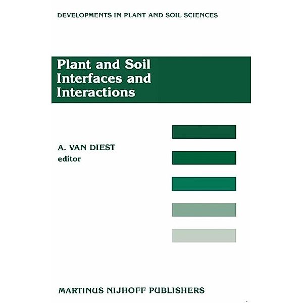 Plant and Soil Interfaces and Interactions / Developments in Plant and Soil Sciences Bd.28