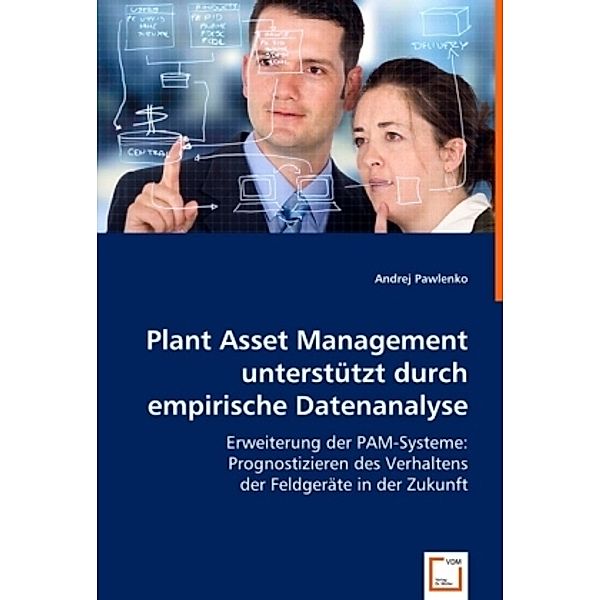 Plant Asset Management unterstützt durch empirische Datenanalyse, Andrej Pawlenko