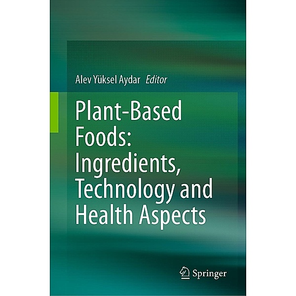 Plant-Based Foods: Ingredients, Technology and Health Aspects