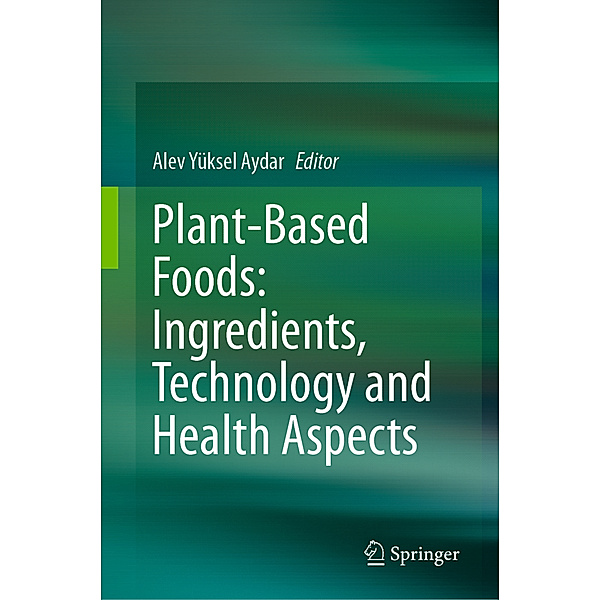 Plant-Based Foods: Ingredients, Technology and Health Aspects