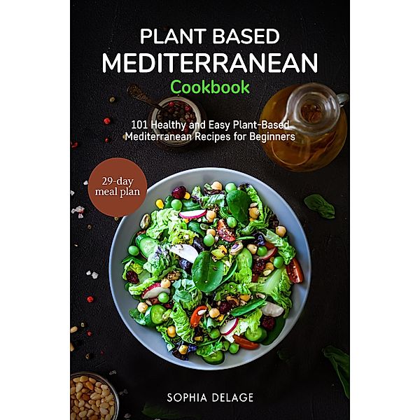 Plant Based Mediterranean Cookbook, Sophia Delage