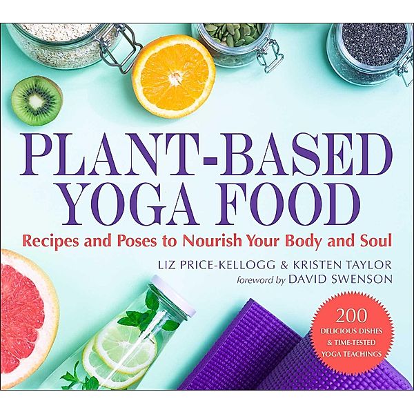 Plant-Based Yoga Food, Liz Price-Kellogg, Kristen Taylor