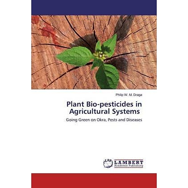 Plant Bio-pesticides in Agricultural Systems, Philip W. M. Draga