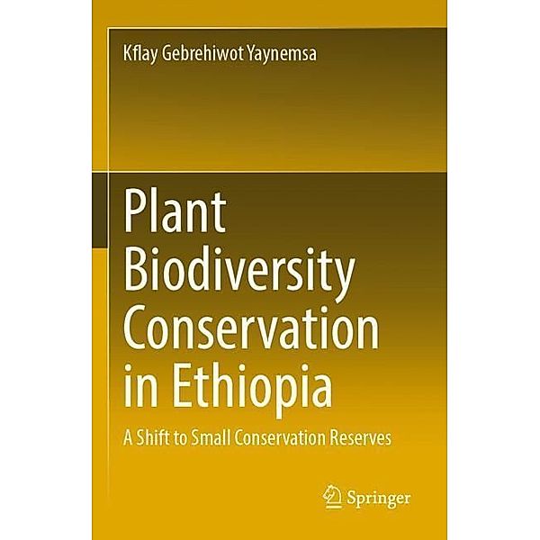 Plant Biodiversity Conservation in Ethiopia, Kflay Gebrehiwot Yaynemsa