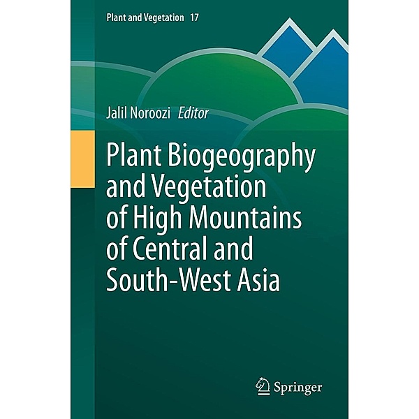 Plant Biogeography and Vegetation of High Mountains of Central and South-West Asia / Plant and Vegetation Bd.17