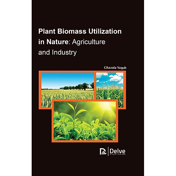 Plant Biomass Utilization in Nature, Ghazala Yaqub