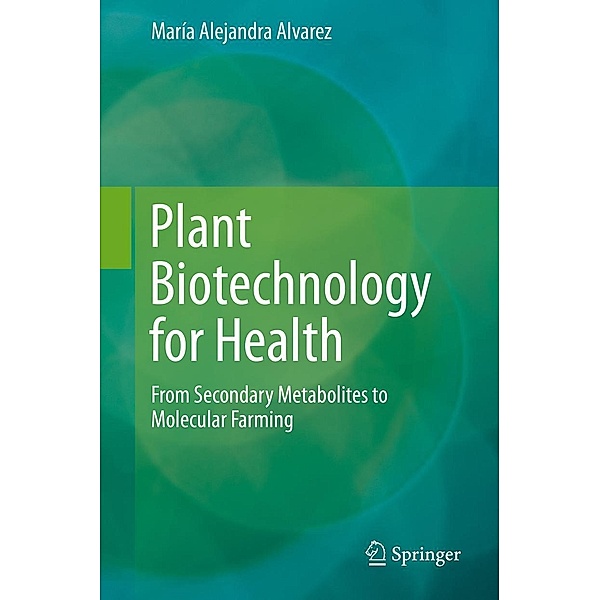 Plant Biotechnology for Health, Maria Alejandra Alvarez