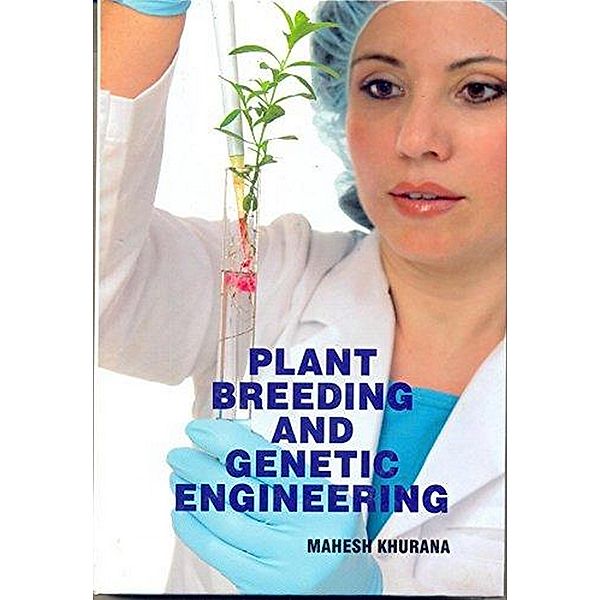 Plant Breeding and Genetic Engineering, Mahesh Khurana