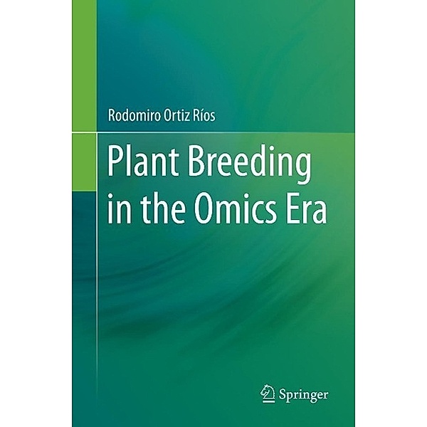 Plant Breeding in the Omics Era, Rodomiro Ortiz Ríos