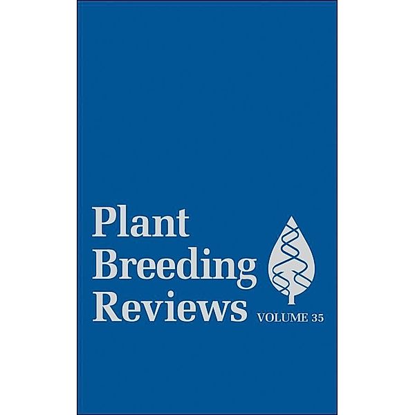 Plant Breeding Reviews, Volume 35 / Plant Breeding Reviews Bd.35