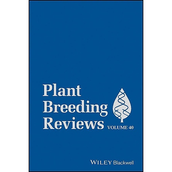 Plant Breeding Reviews, Volume 40 / Plant Breeding Reviews Bd.40