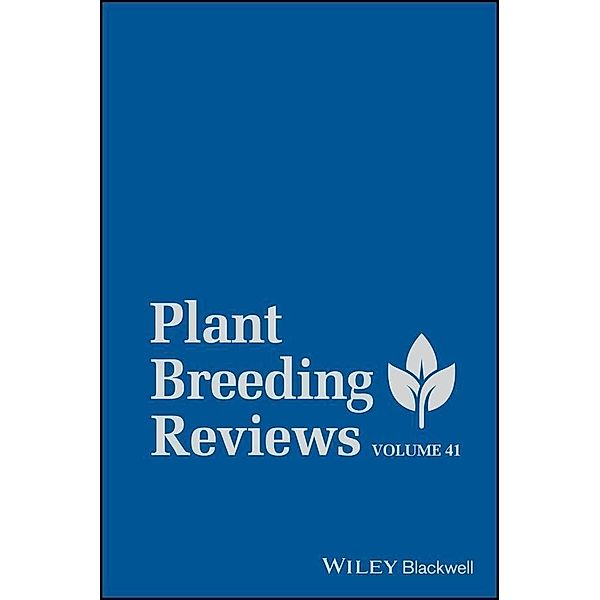 Plant Breeding Reviews, Volume 41 / Plant Breeding Reviews, Irwin Goldman