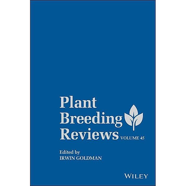 Plant Breeding Reviews, Volume 45 / Plant Breeding Reviews Bd.45