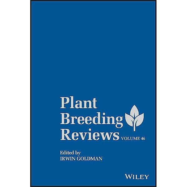 Plant Breeding Reviews, Volume 46 / Plant Breeding Reviews Bd.46