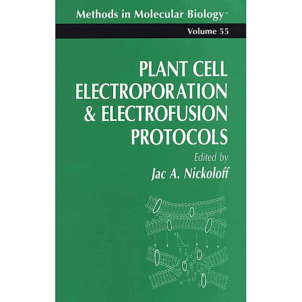 Plant Cell Electroporation And Electrofusion Protocols