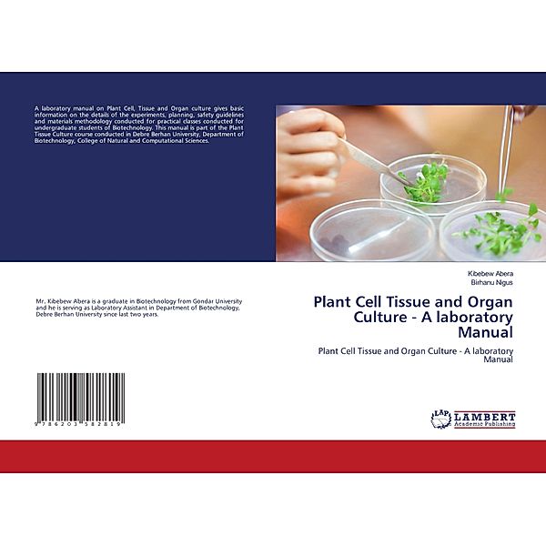 Plant Cell Tissue and Organ Culture - A laboratory Manual, Kibebew Abera, Birhanu Nigus