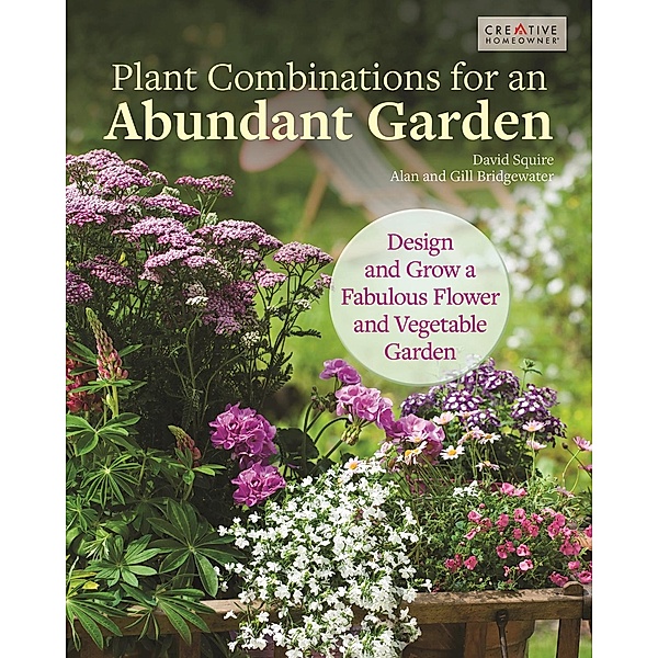 Plant Combinations for an Abundant Garden, David Squire, A. & G. Bridgewater