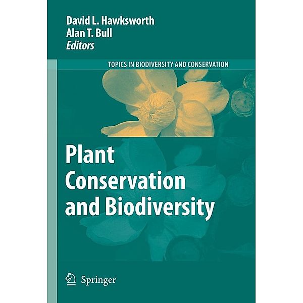 Plant Conservation and Biodiversity / Topics in Biodiversity and Conservation Bd.6