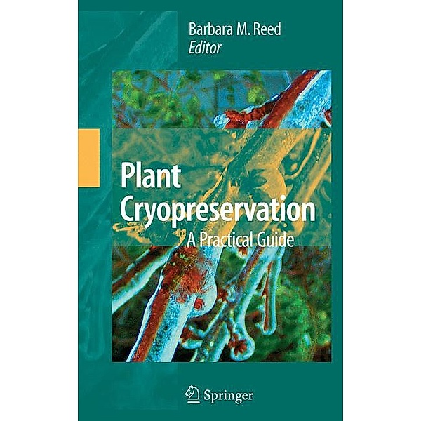 Plant Cryopreservation: A Practical Guide