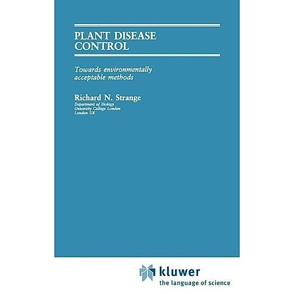 Plant Disease Control: Towards Environmentally Acceptable Methods, Richard N. Strange