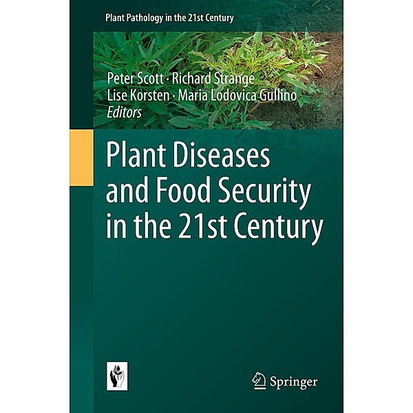 Plant Diseases and Food Security in the 21st Century / Plant Pathology in the 21st Century Bd.10