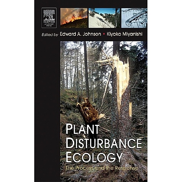 Plant Disturbance Ecology, Edward A. Johnson, Kiyoko Miyanishi