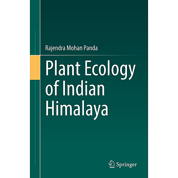 Plant Ecology of Indian Himalaya, Rajendra Mohan Panda