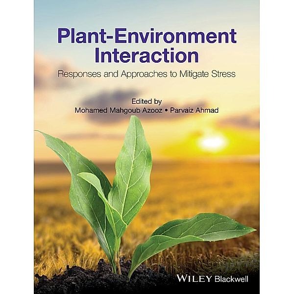 Plant-Environment Interaction, Mohamed Mahgoub Azooz, Parvaiz Ahmad