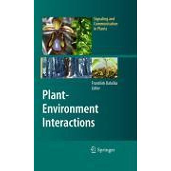 Plant-Environment Interactions / Signaling and Communication in Plants, Frantisek Baluska
