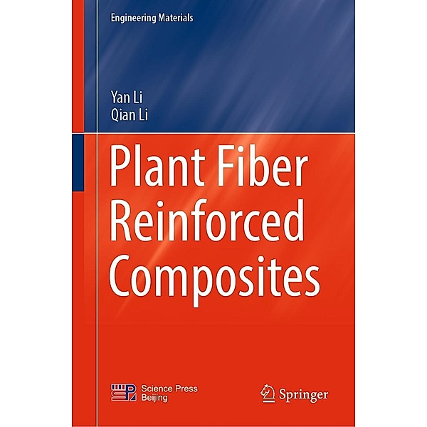 Plant Fiber Reinforced Composites / Engineering Materials, Yan Li, Qian Li