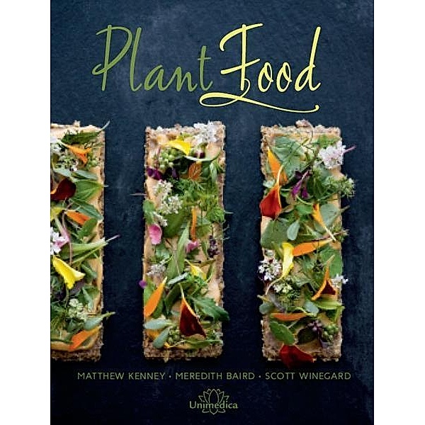 Plant Food, Matthew Kenney, Meredith Baird, Scott Winegard
