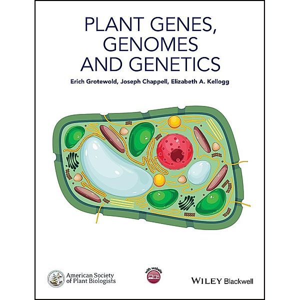 Plant Genes, Genomes and Genetics, Erich Grotewold, Joseph Chappell, Elizabeth A. Kellogg