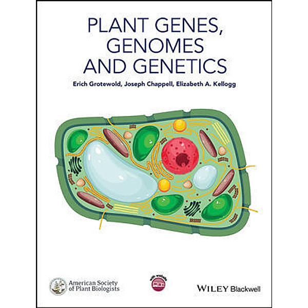 Plant Genes, Genomes and Genetics, Erich Grotewold, Joseph Chappell, Elizabeth A. Kellogg
