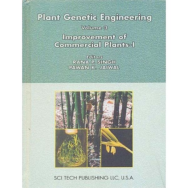 Plant Genetic Engineering (Improvement Of Commercial Plants-I), Rana P. Singh, Pawan K. Jaiwal