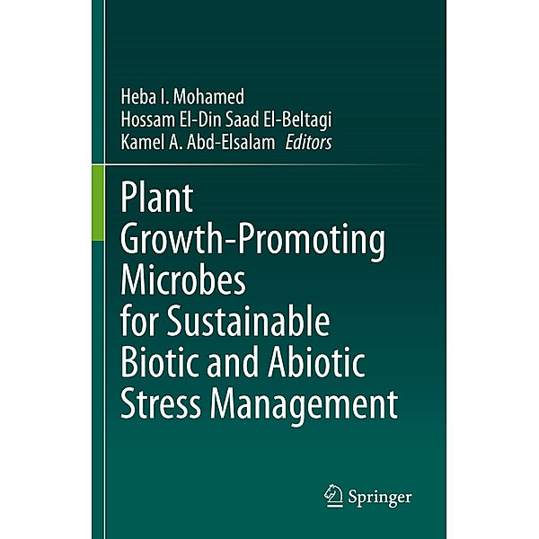 Plant Growth-Promoting Microbes for Sustainable Biotic and Abiotic Stress Management