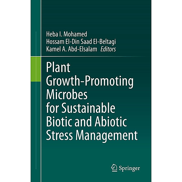 Plant Growth-Promoting Microbes for Sustainable Biotic and Abiotic Stress Management