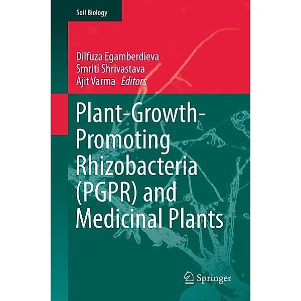 Plant-Growth-Promoting Rhizobacteria (PGPR) and Medicinal Plants / Soil Biology Bd.42