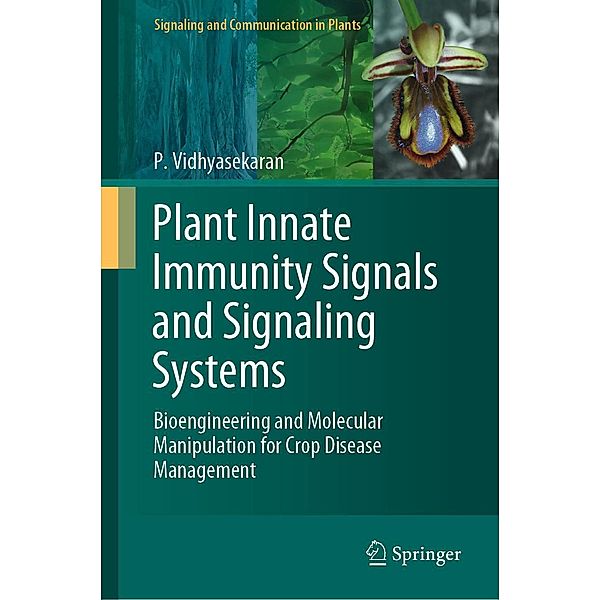 Plant Innate Immunity Signals and Signaling Systems / Signaling and Communication in Plants, P. Vidhyasekaran