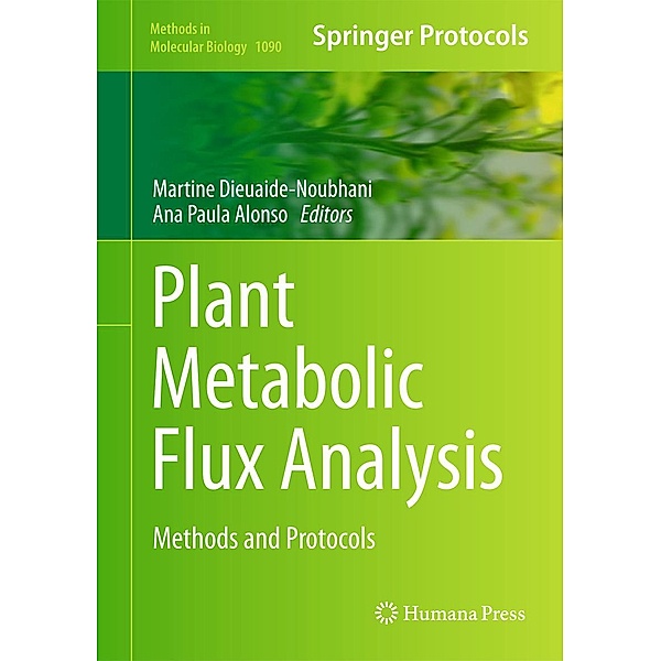 Plant Metabolic Flux Analysis / Methods in Molecular Biology Bd.1090