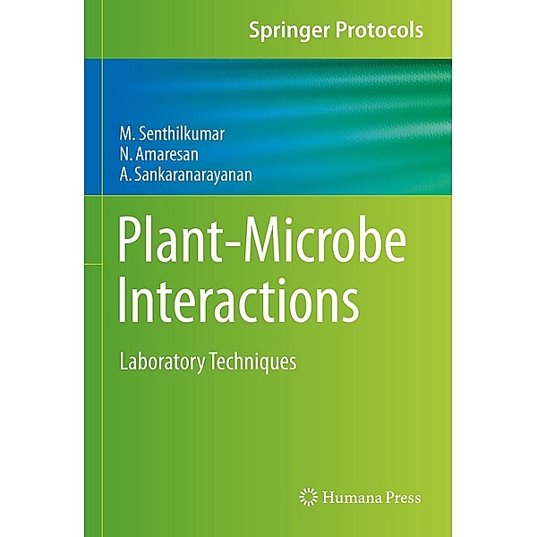 Plant-Microbe Interactions / Springer Protocols Handbooks, M. Senthilkumar, N. Amaresan, A. Sankaranarayanan